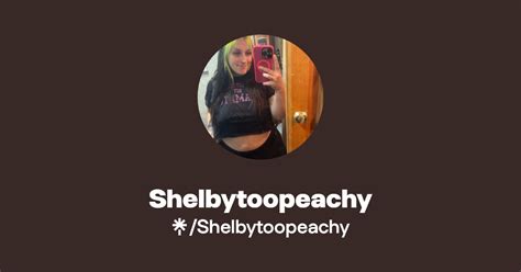 shelbytoopeachy OnlyFans Leaks 2025
