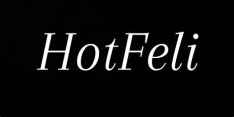hotfeli OnlyFans Leaks 2025